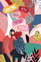 Loving You All Year Round: 366 Questions for Couples That Want to Connect, Build Trust and Strengthen Their Relationship B08R3M8Z8W Book Cover