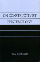On Constructivist Epistemology 074254320X Book Cover