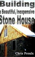 Building a Beautiful Inexpensive Stone House 159526020X Book Cover