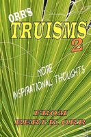 Orr's Truisms 2 1441446370 Book Cover