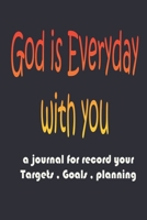 God is everyday with you: a journal for record your targets , goals , dreams 1659971217 Book Cover