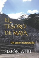 El Tesoro de Maya: Un amor inesperado B0BGFXCFJV Book Cover