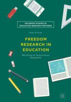 Freedom Research in Education: Becoming an Autonomous Researcher 3319696491 Book Cover