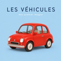 Les véhicules: 30 véhicules à découvrir dès 2 ans (French Edition) B0HD2XDPCL Book Cover
