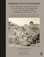 Final Report of Excavations on the Hill of the Ophel by R.A.S. MacAlister and J. Garrow Duncan 1923-1925: Catalogue and Examination of the Finds in th 1032561777 Book Cover