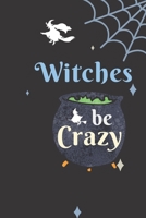 Witches be Crazy: Lined Page Journal 1695408764 Book Cover