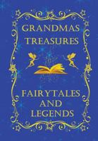 Grandmas Treasures Fairytales and Legends 1304806782 Book Cover
