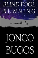 Blind Fool Running 0557052769 Book Cover