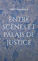entre scènes et palais de justice (French Edition) 2322561959 Book Cover