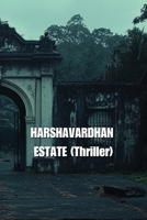 HARSHAVARDHAN ESTATE (Thriller) B0DS6HRY9G Book Cover