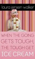 When The Going Gets Tough, The Tough Get Ice Cream 0800787331 Book Cover
