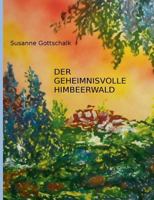 Der geheimnisvolle Himbeerwald 3748130252 Book Cover