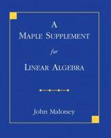 A Maple Supplement for Linear Algebra 0131453378 Book Cover