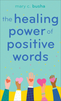 The Healing Power of Positive Words 080074117X Book Cover