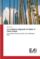 Le scritture migranti in Italia: il caso cinese: con analisi del romanzo Blu Cina di Bamboo Hirst 3639776380 Book Cover