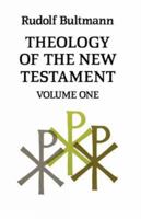 Theology of the New Testament, Volume 1 0684310171 Book Cover