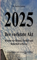 2025 - Der vorletzte Akt: Warum wir Heimat, Freiheit und Sicherheit verlieren 3752686162 Book Cover