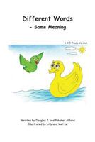 Different Words - Same Meaning Trade Version 1494979365 Book Cover