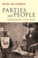 Parties and People: England, 1914-1951 0199605173 Book Cover