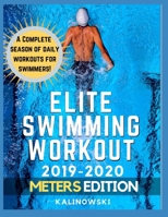 Elite Swimming Workout: 2019-2020 METERS Edition 1698833210 Book Cover