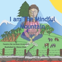 I Am The Mindful Mountain: Mindfulness for Kids B094SCWV1D Book Cover