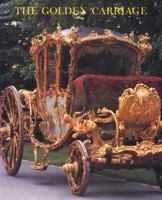 The Golden Carriage of Prince Joseph Wenzel von Liechtenstein 0300201516 Book Cover