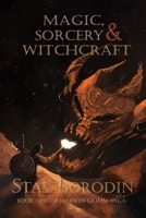 Magic, Sorcery and Witchcraft: Book One of Marcus Grimm saga 1720044732 Book Cover