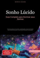 Sonho Lúcido: Guia Completo para Dominar seus Sonhos: Técnicas práticas de controle, estabilização e desenvolvimento da consciência durante o sonho pa 3384527011 Book Cover