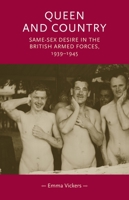 Queen and Country: Same Sex Desire in the British Armed Forces, 1939–1945 178499118X Book Cover