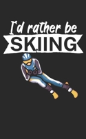 Id rather be skiing: Notebook for skiers on the ski slope. 120 pages with page numbers. For notes or planning apr�s ski. 1678389404 Book Cover