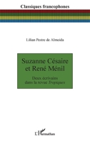 Suzanne Césaire et René Ménil: Deux écrivains dans la revue Tropiques (Classiques Francophones) (French Edition) 2336576473 Book Cover
