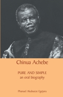 Chinua Achebe: Pure and Simple 978023148X Book Cover