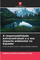 A responsabilidade extracontratual e o seu impacto ambiental no Equador (Portuguese Edition) 620695059X Book Cover