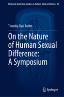 On the Nature of Human Sexual Difference: A Symposium (Historical-Analytical Studies on Nature, Mind and Action, 15) 3031745302 Book Cover