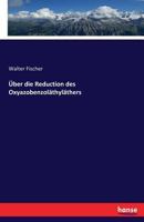 Uber Die Reduction Des Oxyazobenzolathylathers 3743608014 Book Cover