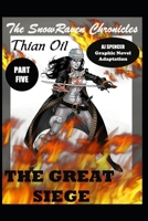 The SnowRaven Chronicles Thian Oil Graphic Novel Adaptation Part Five The Great Siege B09LGLN6CH Book Cover