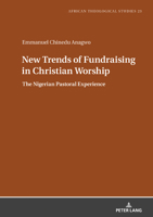 New Trends of Fundraising in Christian Worship: The Nigerian Pastoral Experience 3631871066 Book Cover