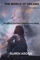 THE WORLD OF DREAMS: The World Between Waking And Sleep (DREAM AND DREAMS) B0HDSFMNLF Book Cover
