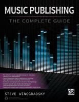 Music Publishing: The Complete Guide 0739096877 Book Cover