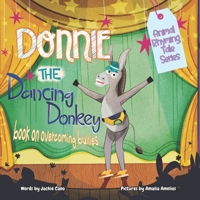 Donnie the Dancing Donkey: Book on overcoming bullies for kids (Animal Rhyming Tale Series about Emotions) 1963448022 Book Cover