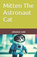 Mitten The Astronaut Cat B0C1JB5KDZ Book Cover