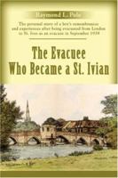 The Evacuee Who Became a St. Ivian 0595408761 Book Cover