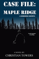 Case File: Maple Ridge 1694807681 Book Cover