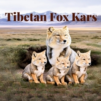 Tibetan Fox Kars: A Bilingual Story of Ordinary Paternal Love and the Tender Perseverance of Father Kars B0GZ6T4VPV Book Cover