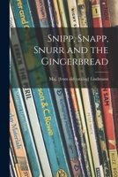 Snipp, Snapp, Snurr and the Gingerbread 1013541308 Book Cover
