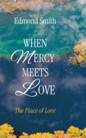When Mercy Meets Love: The Place of Love B0HCH28PPJ Book Cover