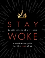 Stay Woke: A Meditation Guide for the Rest of Us 1683643720 Book Cover