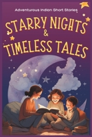 Starry nights and Timeless Tales: Discover a heartwarming collection of short stories set in India (Little Wonders of India: A Heartwarming Collection of Short Stories) B0DZ6175BL Book Cover