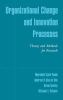 Organizational Change and Innovation Processes: Theory and Methods for Research 0195131983 Book Cover