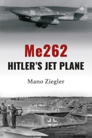Me262: Hitler's Jet Plane 1911667823 Book Cover